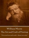 Title details for The Art and Craft of Printing by William Morris - Available